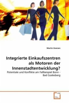 Integrierte Einkaufszentren als Motoren der Innenstadtentwicklung? - Koenen, Martin