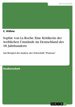 Sophie von La Roche: Eine Kritikerin der weiblichen Umstände im Deutschland des 18. Jahrhunderts - Köhne, C.