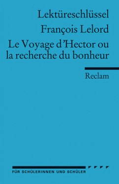 Lektüreschlüssel Francois Lelord 'Le Voyage d' Hector ou la recherche du bonheur' - Schulte, Nadja
