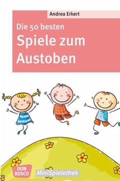 Die 50 besten Spiele zum Austoben - Erkert, Andrea