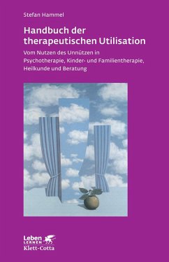 Handbuch der therapeutischen Utilisation (Leben lernen, Bd. 239) - Hammel, Stefan