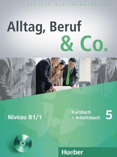 Alltag, Beruf & Co. 5.Kursbuch + Arbeitsbuch mit Audio-CD zum Arbeitsbuch - Becker, Norbert; Braunert, Jörg