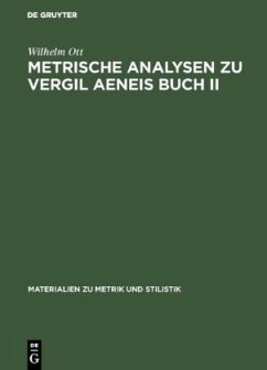 Metrische Analysen zu Vergil Aeneis Buch II - Ott, Wilhelm