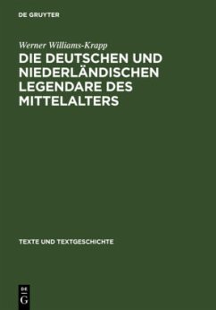 Die deutschen und niederländischen Legendare des Mittelalters - Williams-Krapp, Werner