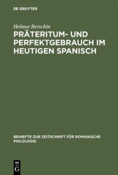 Präteritum- und Perfektgebrauch im heutigen Spanisch - Berschin, Helmut