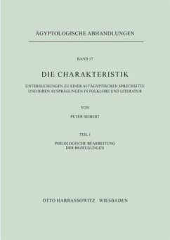 Die Charakteristik / Philologische Bearbeitung der Bezeugungen / Die Charakteristik / Untersuchungen zu einer altäg TEIL 1 - Seibert, Peter