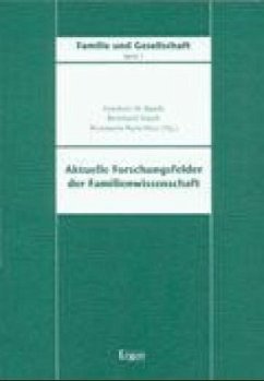 Aktuelle Forschungsfelder der Familienwissenschaft - Busch, Friedrich W / Nauck, Bernhard / Nave-Herz, Rosemarie (Hgg.)