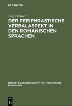 Der periphrastische Verbalaspekt in den romanischen Sprachen - Dietrich, Wolf