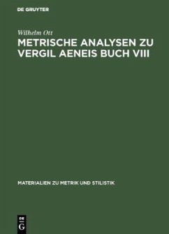 Metrische Analysen zu Vergil Aeneis Buch VIII - Ott, Wilhelm