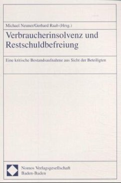 Verbraucherinsolvenz und Restschuldbefreiung - Neuner, Michael / Raab, Gerhard (Hgg.)