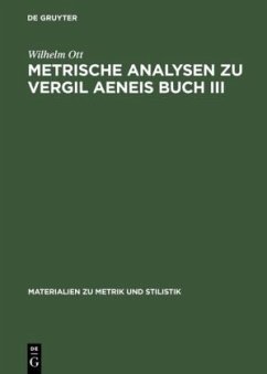 Metrische Analysen zu Vergil Aeneis Buch III - Ott, Wilhelm