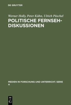 Politische Fernsehdiskussionen - Holly, Werner;Kühn, Peter;Püschel, Ulrich