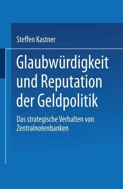 Glaubwürdigkeit und Reputation der Geldpolitik - Kastner, Steffen