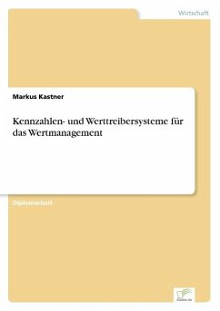 Kennzahlen- und Werttreibersysteme für das Wertmanagement - Kastner, Markus