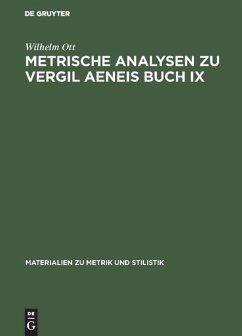 Metrische Analysen zu Vergil Aeneis Buch IX - Ott, Wilhelm