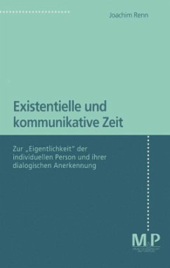 Existentielle und kommunikative Zeit - Renn, Joachim Existentielle und kommunikative Zeit - Renn, Joachim