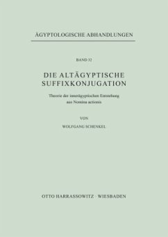 Die altägyptische Suffixkonjugation - Schenkel, Wolfgang