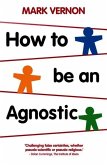 How to Be an Agnostic