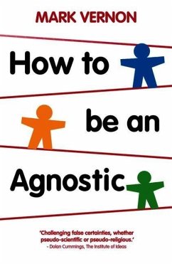 How to Be an Agnostic - Vernon, Mark