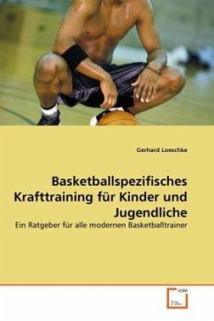 Basketballspezifisches Krafttraining für Kinder und Jugendliche - Loeschke, Gerhard