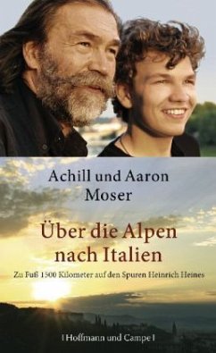 Über die Alpen nach Italien - Moser, Achill; Moser, Aaron