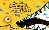 Die Geschichte vom Zyphius, m. 1 Beilage, m. 1 Beilage Die Geschichte vom Zyphius, m. 1 Beilage, m. 1 Beilage