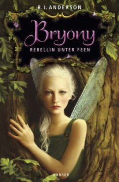 Bryony Rebellin unter Feen / Faery Rebels Bd.1 - Anderson, R. J.