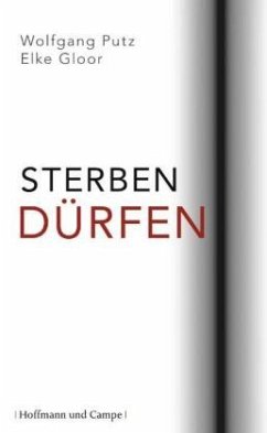 Sterben dürfen - Putz, Wolfgang;Gloor, Elke