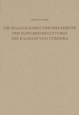 Die Dekorelemente der Elfenbeinskulpturen des Kalifats von Córdoba (Mitte 10. bis Anfang 11. Jahrhundert)