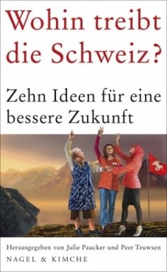 Wohin treibt die Schweiz? - Paucker, Julie;Teuwsen, Peer