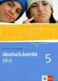 deutsch.kombi PLUS 5. Allgemeine Ausgabe für differenzierende Schulen. Schülerbuch 9. Klasse