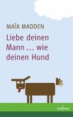 Liebe deinen Mann . . . wie deinen Hund