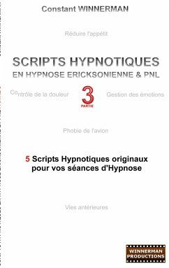 Scripts hypnotiques en hypnose ericksonienne et PNL N°3 - Winnerman, Constant