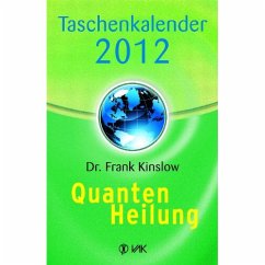 Quantenheilung Taschenkalender 2012 - Kinslow, Frank