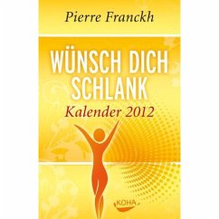 Wünsch dich schlank und Fit Kalender 2012 - Franckh, Pierre