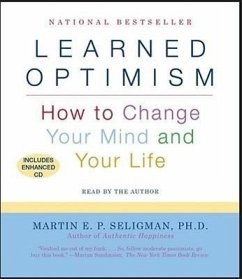 Learned Optimism: How to Change Your Mind and Your Life - Seligman, Martin E. P.