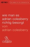 Wie man es Adrian Colesberry richtig besorgt