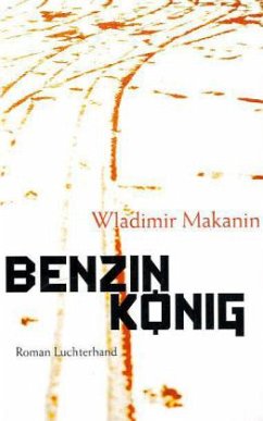 Benzinkönig - Makanin, Wladimir