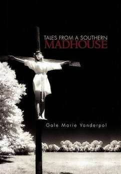 Tales from a Southern Madhouse - Vanderpol, Gale Marie