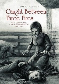 Caught Between Three Fires - Rafiner, Tom A.