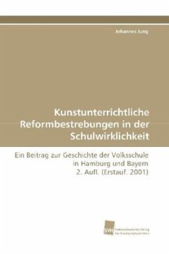 Kunstunterrichtliche Reformbestrebungen in der Schulwirklichkeit - Jung, Johannes