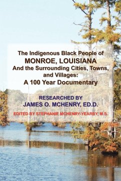 The Indigenous Black People of Monroe, Louisiana and the Surrounding Cities, Towns, and Villages