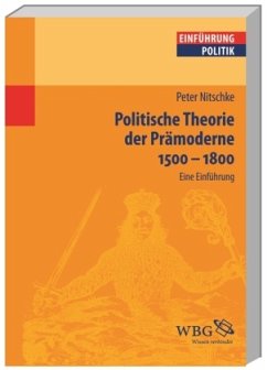 Politische Theorie der Prämoderne 1500-1800 - Nitschke, Peter