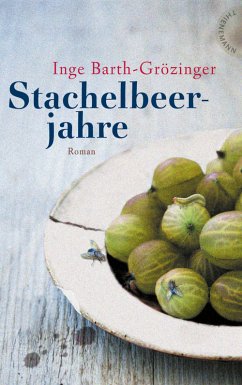 Stachelbeerjahre - Barth-Grözinger, Inge