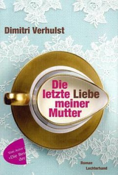 Die letzte Liebe meiner Mutter - Verhulst, Dimitri