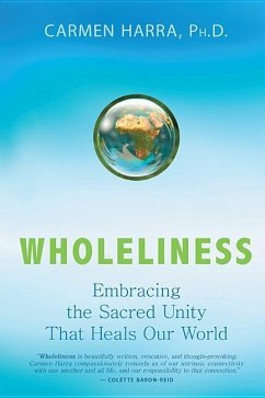 Wholeliness: Embracing the Sacred Unity That Heals Our World - Harra, Carmen
