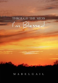 Through the Mess I'm Blessed - Mabelgail