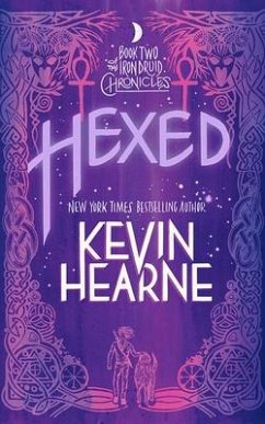 Hexed: The Iron Druid Chronicles - Hearne, Kevin