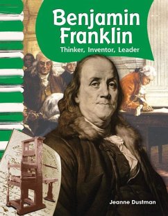 Benjamin Franklin: Thinker, Inventor, Leader - Dustman, Jeanne Cummings