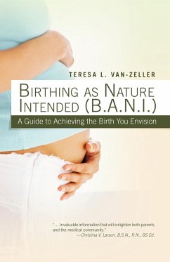 Birthing as Nature Intended (B.A.N.I.) - Van-Zeller, Teresa L.
